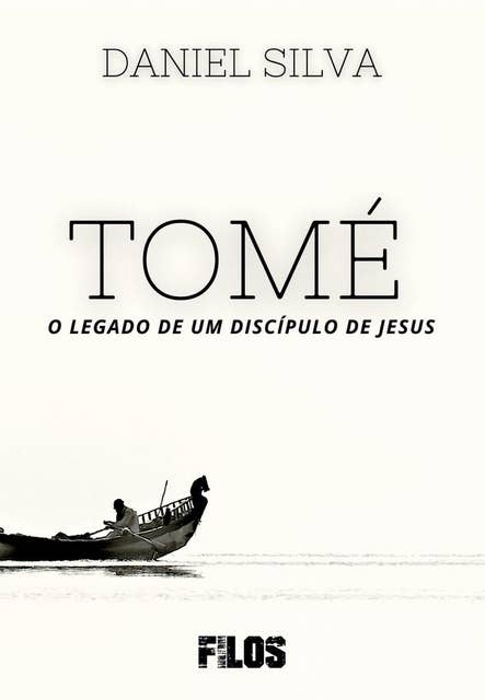 Tomé: O legado de um discípulo de Jesus