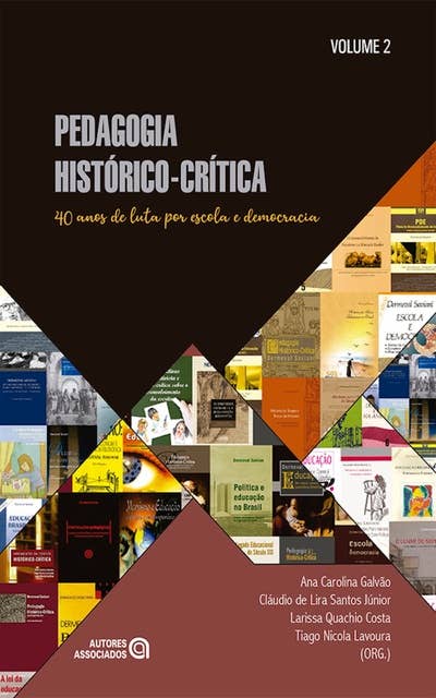 Pedagogia histórico-crítica: 40 anos de luta por escola e democracia – Volume 2