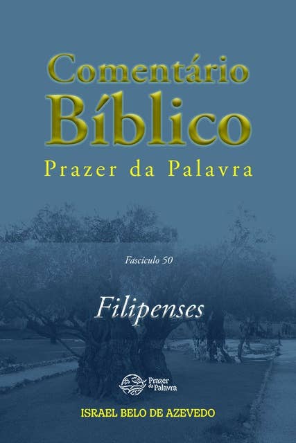 Comentário Bíblico Prazer da Palavra, fascículo 50 — Filipenses: Filipenses