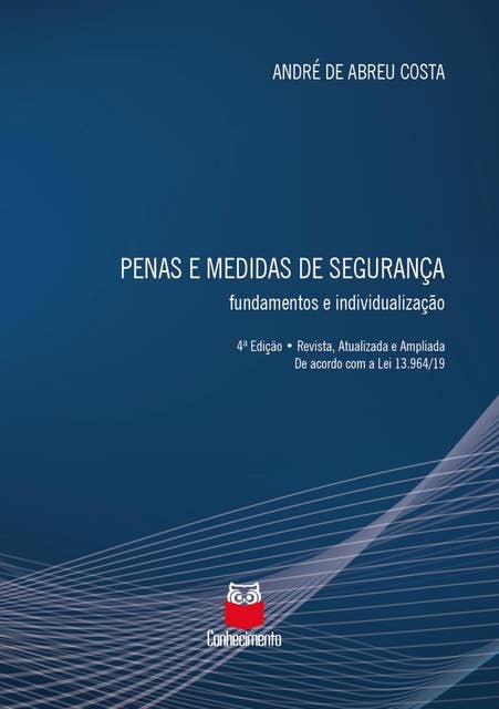 Penas e medidas de segurança: fundamentos e individualização - 4ª edição