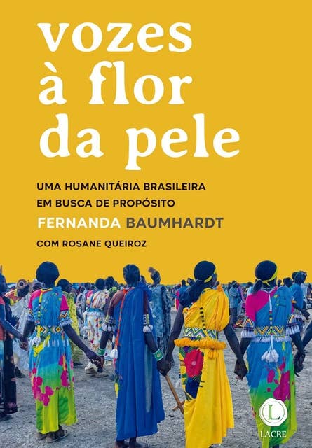 Vozes à flor da pele: Uma humanitária brasileira em busca de propósito