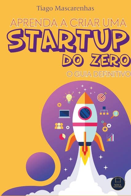 Aprenda a criar uma Starup do Zero: O Guia definitivo