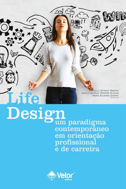 Life design: Um paradigma contemporâneo em orientação profissional e de carreira