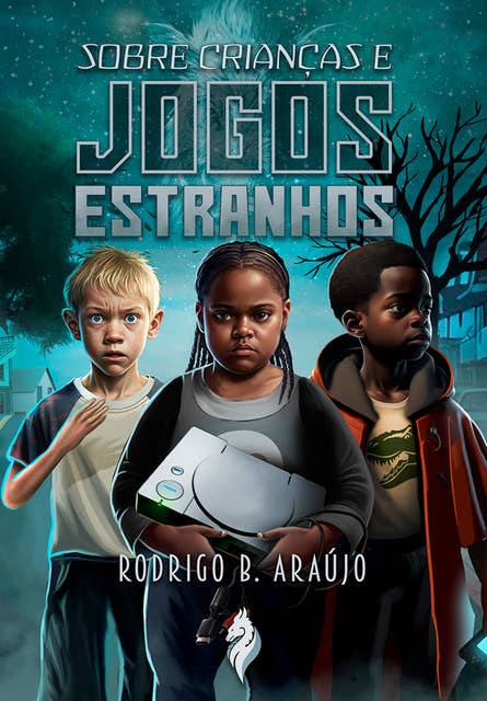 Sobre Crianças e Jogos Estranhos by Rodrigo B. Araujo
