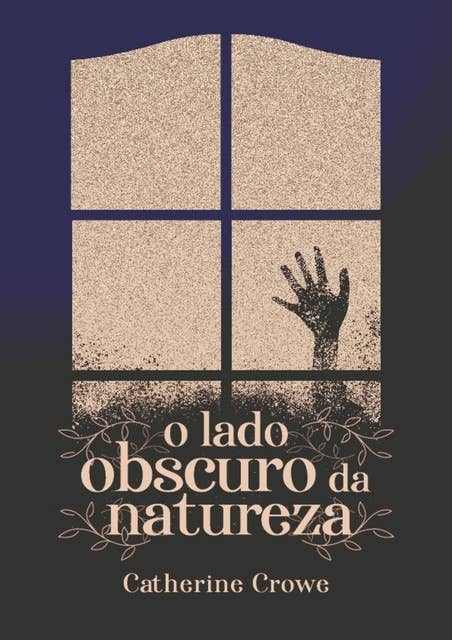 O lado obscuro da natureza by Catherine Crowe