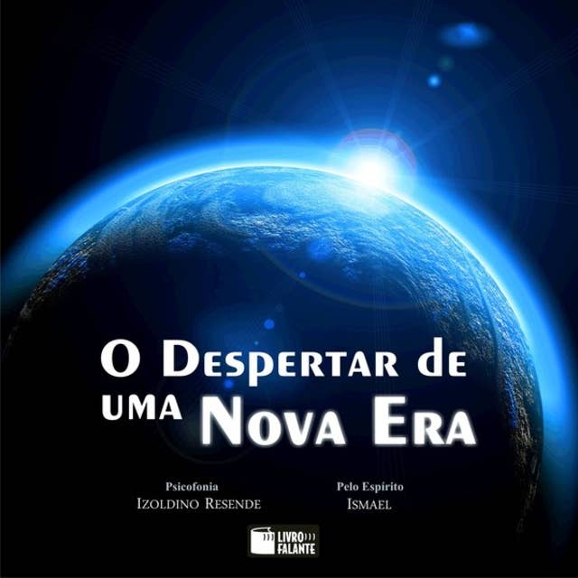 O despertar de uma nova era (Integral) by Izoldino Resende