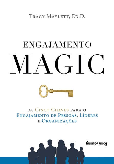 Engajamento MAGIC: As cinco chaves para o engajamento de pessoas, líderes e organizações