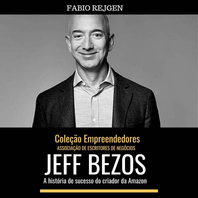 Jeff Bezos: a história de sucesso do criador da Amazon 