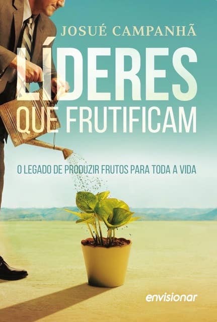 Líderes que Frutificam: O legado de produzir frutos para a vida toda