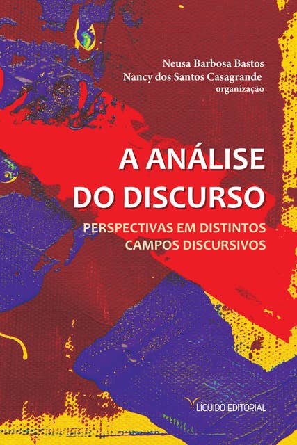 A Análise do Discurso: Perspectivas em distintos campos discursivos