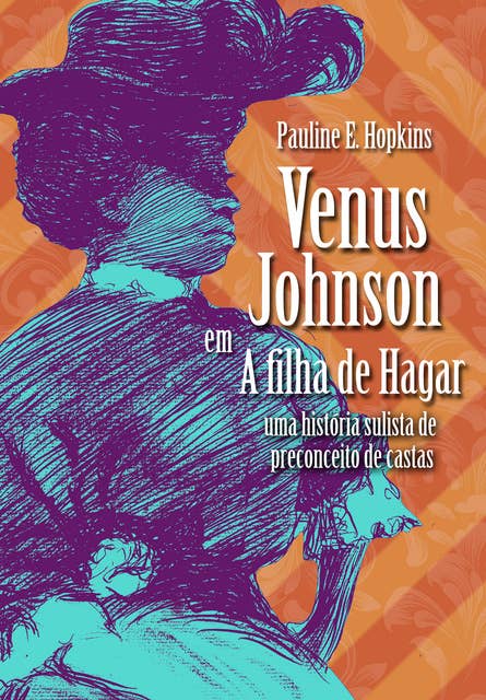 A filha de Hagar: uma história sulista de preconceito de castas, com Vênus Johnson