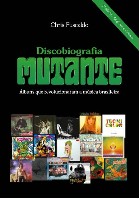 Discobiografia Mutante - Álbuns que revolucionaram a música brasileira