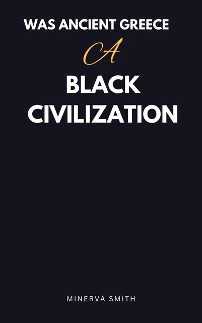 Was Ancient Greece Black Civilization