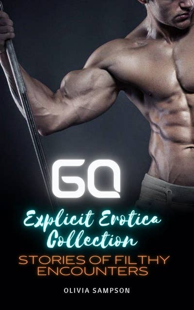 60 Stories of Filthy Encounters: Explicit Erotica Collection