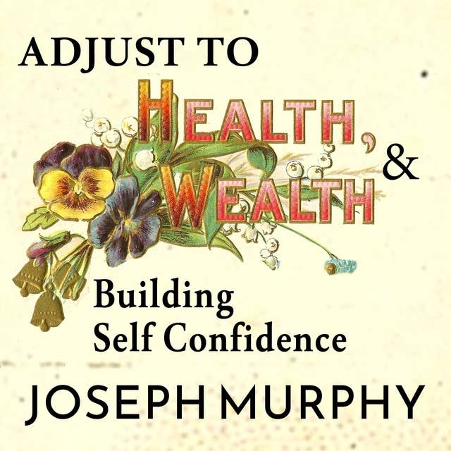 Adjust to Health & Wealth: Building Self-Confidence