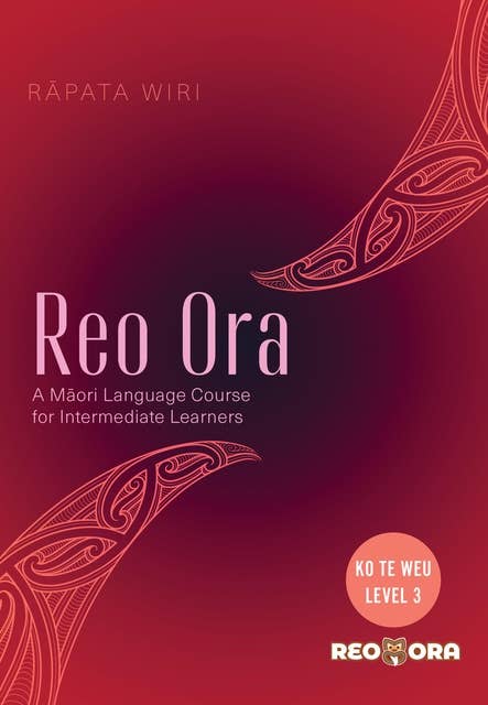 Ko te Weu Level Three: A Māori Language Course for Intermediate Learners