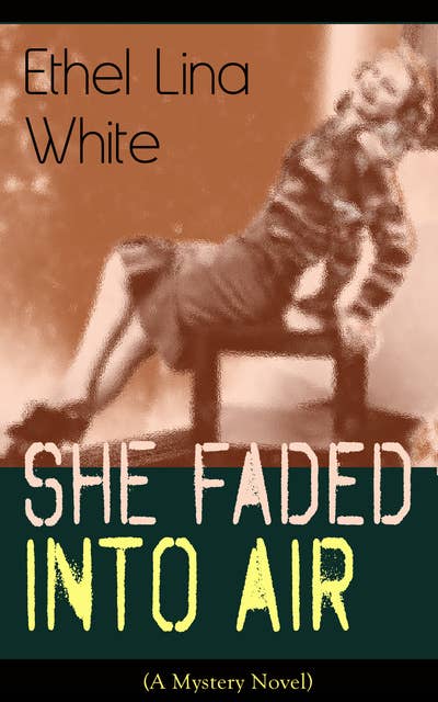 She Faded Into Air (A Mystery Novel): Thriller Classic