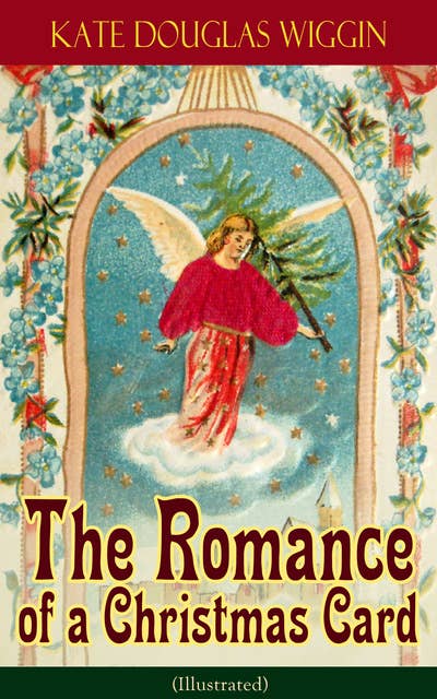 The Romance Of A Christmas Card (Illustrated)