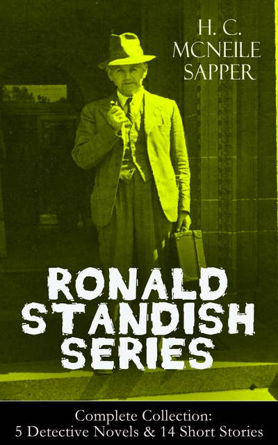 RONALD STANDISH SERIES - Complete Collection: 5 Detective Novels & 14 Short Stories: Challenge, The Horror At Staveley Grange, Mystery of the Slip Coach, The Third Message, A Matter of Tar, Knock-Out, The Haunted Rectory, Tiny Carteret, The Missing Chauffeur and more