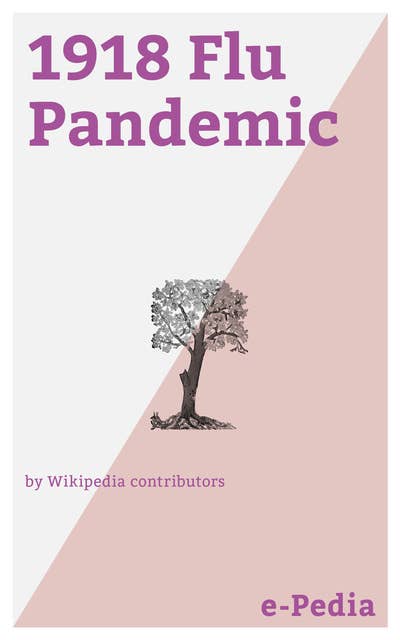 e-Pedia: 1918 Flu Pandemic: The 1918 flu pandemic (January 1918 – December 1920) was an unusually deadly influenza pandemic, the first of the two pandemics involving H1N1 influenza virus