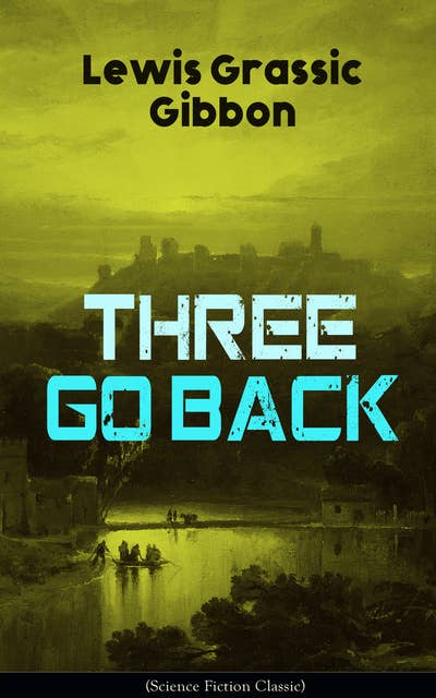Three Go Back (Science Fiction Classic): Rediscovery of Atlantis