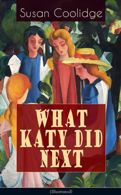 WHAT KATY DID NEXT (Illustrated): The Humorous European Travel Tales of the Spirited Young Woman