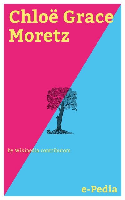 e-Pedia: Chloë Grace Moretz - ספר דיגיטלי - Wikipedia contributors -  Storytel
