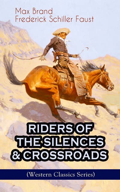 Riders Of The Silences & Crossroads (Western Classics Series): The Chronicles of the Wild West Outlaws – The Jacqueline Boone Adventures