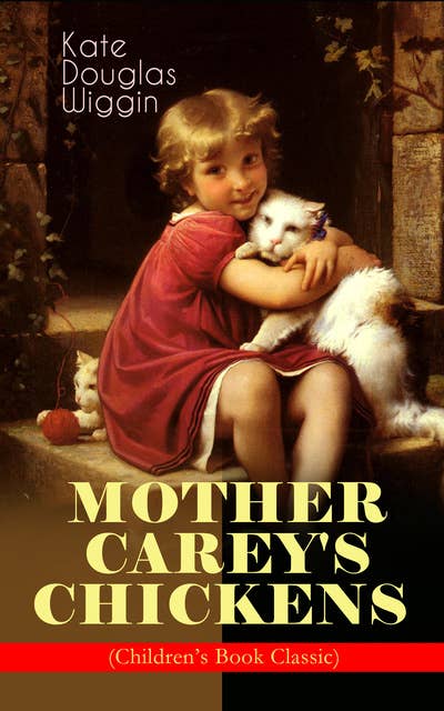 Mother Carey's Chickens (Children's Book Classic): Heartwarming Family Novel
