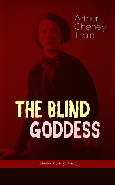 The Blind Goddess (Murder Mystery Classic): Legal Thriller