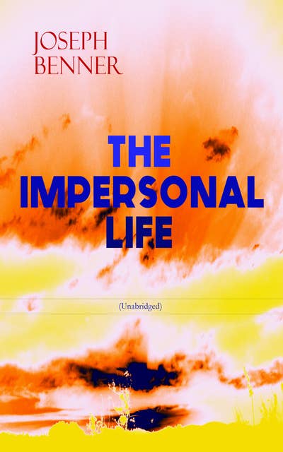 The Impersonal Life (Unabridged): Spirituality & Practice Classic