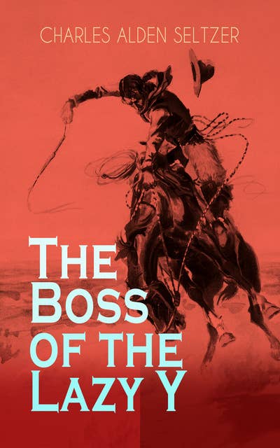 The Boss Of The Lazy Y: Wild West Adventure