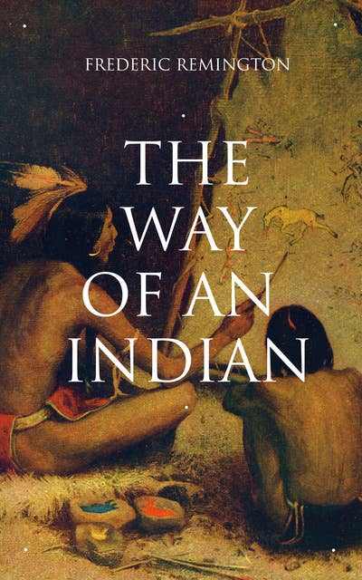 The Way Of An Indian: Western Classic