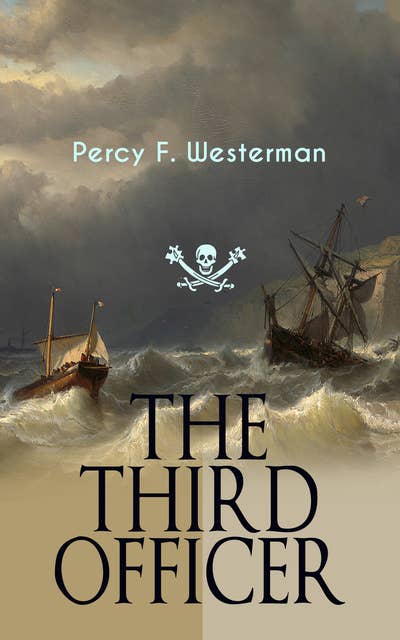 The Third Officer: Maritime Novel Featuring Pirates and Daring Sea Adventures