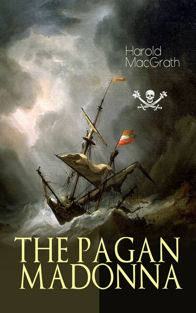 The Pagan Madonna: A Tale of a Grand Theft, Thrilling Adventure and Treasure Hunt