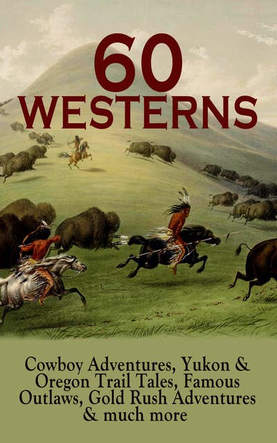 60 WESTERNS: Cowboy Adventures, Yukon & Oregon Trail Tales, Famous Outlaws, Gold Rush Adventures: Riders of the Purple Sage, The Night Horseman, The Last of the Mohicans, Rimrock Trail, The Hidden Children, The Law of the Land, Heart of the West, A Texas Cow-Boy, The Prairie…