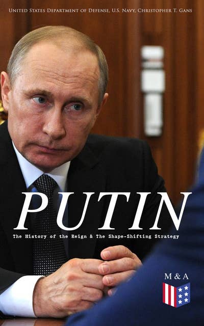 PUTIN: The History of the Reign & The Shape-Shifting Strategy: Putin's Early History, Putin's Evolving Anti-Americanism, Putin's Hybrid-authoritarian Machine, Putin's Political Career (Authoritarian Controlled Democracy & Role of Elites), Yeltsin Era