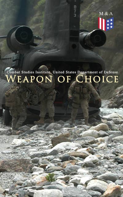 Weapon of Choice: U.S. Army Special Operations Forces in Afghanistan: Awakening the Giant, Toppling the Taliban, The Fist Campaigns, Development of the War