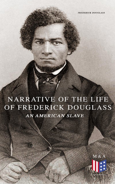 Narrative Of The Life Of Frederick Douglass An American Slave E Bok