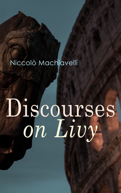 Discourses On Livy - E-kitap - Niccolò Machiavelli - Storytel