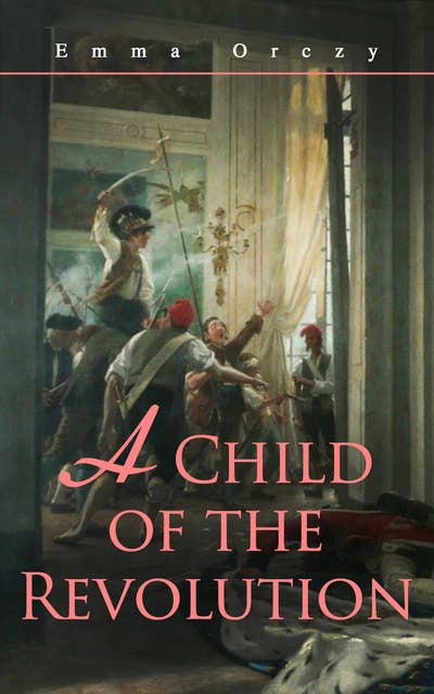 A Child of the Revolution: Historical Novel