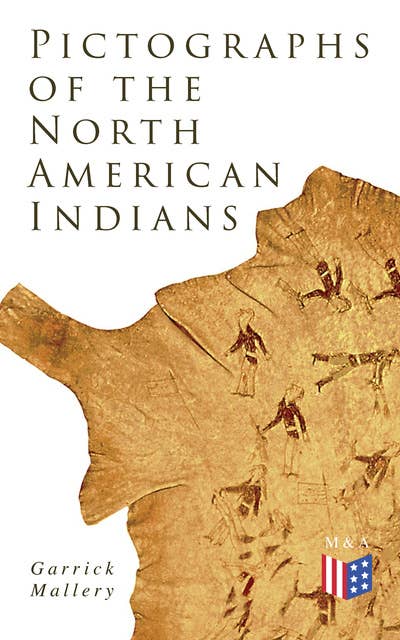 Pictographs of the North American Indians: Illustrated Edition