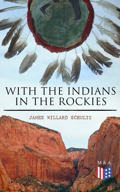 With the Indians in the Rockies: Life & Adventures of Trapper and Trader Thomas Fox