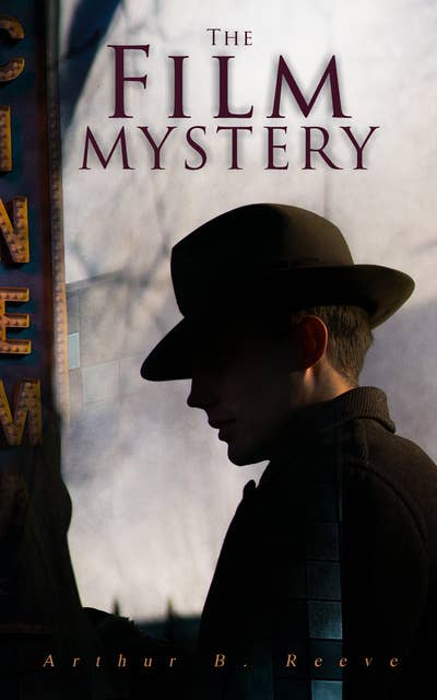 The Film Mystery: Detective Craig Kennedy's Case