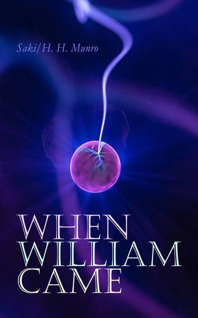 When William Came: A Story of London under the Hohenzollerns