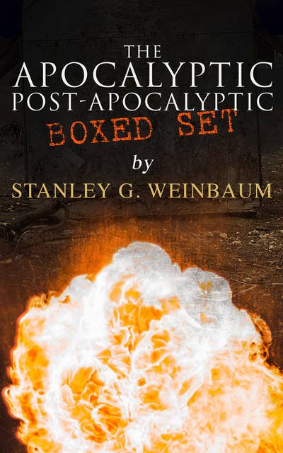 The Apocalyptic & Post-Apocalyptic Boxed Set By Stanley G. Weinbaum: The Black Flame, Dawn of Flame, The Adaptive Ultimate, The Circle of Zero, Pygmalion's Spectacles