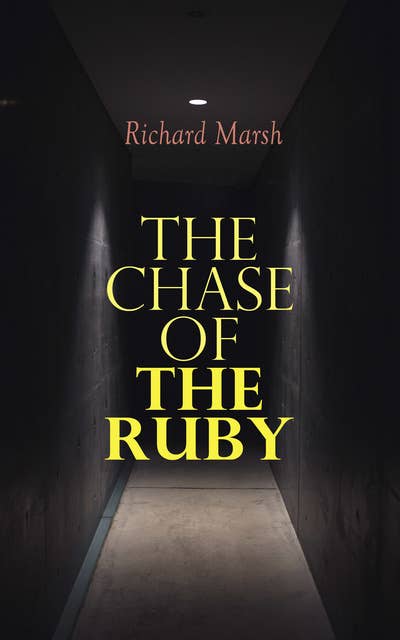 The Chase Of The Ruby: Action Adventure Thriller