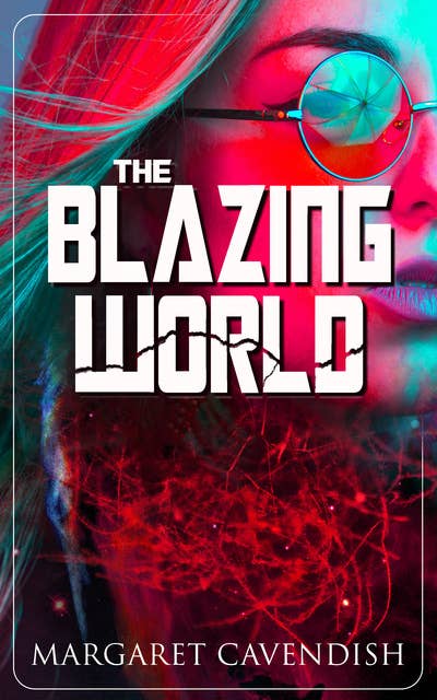 The Blazing World: Dystopian Sci-Fi Novel