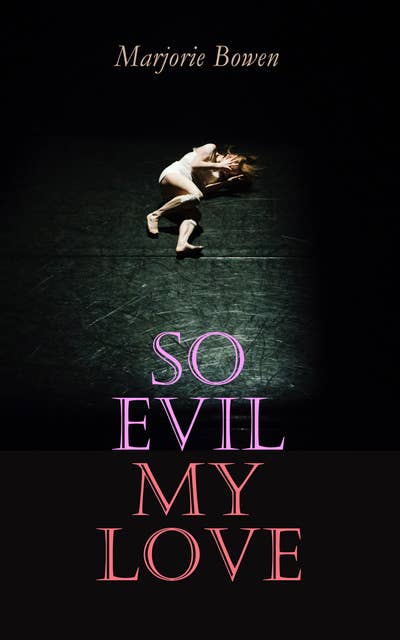 So Evil My Love: Based on a True Crime Story