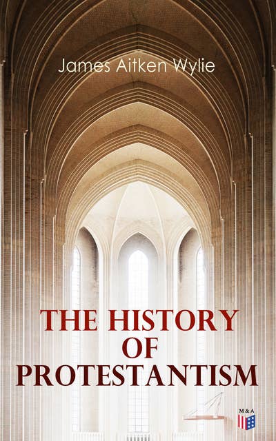 The History of Protestantism: ALL 24 Books
